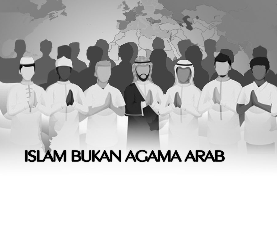 Islam Bukan Agama Arab